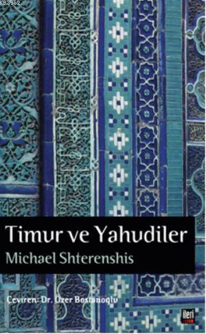 Timur ve Yahudiler | Michael Shterenshis | İleri Yayınları