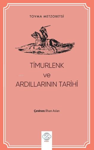 Timurlenk Ve Ardıllarının Tarihi | Tovma Metzobetsi | Post Yayınevi