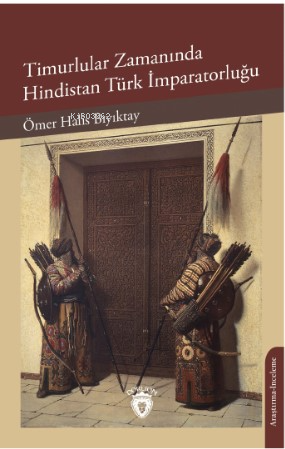 Timurlular Zamanında Hindistan Türk İmparatorluğu | Ömer Halis Bıyıkta