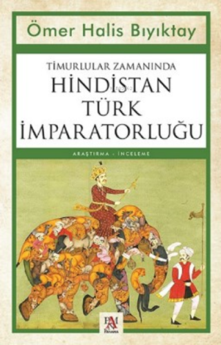 Timurlular Zamanında Hindistan Türk İmparatorluğu | Ömer Halis Bıyıkta