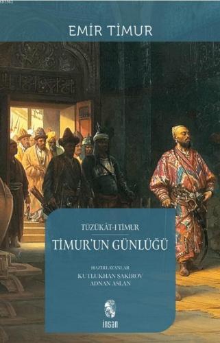 Timur'un Günlüğü; Tüzükat-ı Timur | Sahibkıran Emir Timur | İnsan Yayı