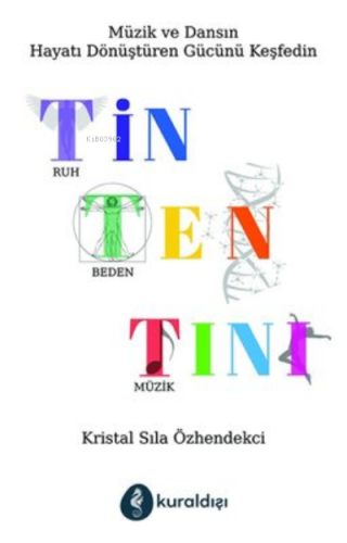 Tin Ten Tını;Müzik ve Dansın Hayatı Dönüştüren Gücünü Keşfedin | Krist