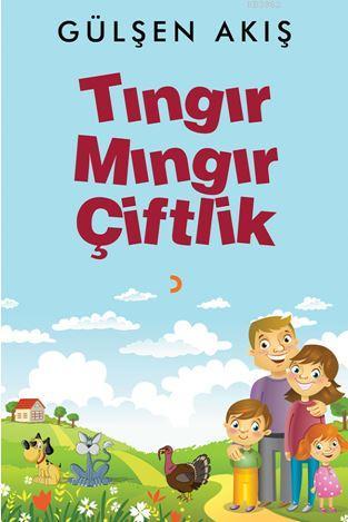 Tıngır Mıngır Çiftlik | Gülşen Akış | Cinius Yayınları