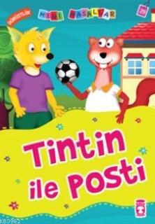 Tintin ile Posti; Mini Masallar | Nalan Aktaş Sönmez | Timaş Çocuk