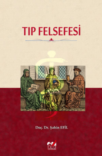 Tıp Felsefesi | Şahin Efil | Emin Yayınları