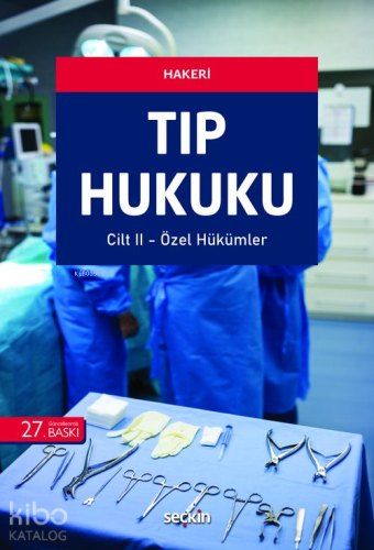 Tıp Hukuku (2 Cilt);Genel Hükümler – Özel Hükümler | Hakan Hakeri | Se