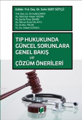 Tıp Hukukunda Güncel Sorunlara Genel Bakış ve Çözüm Önerileri | Selin 