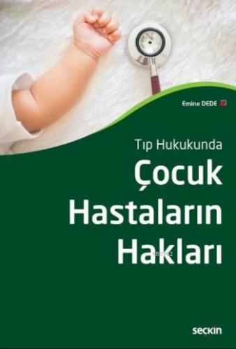 Tıp Hukukunda Hastaların Hakları | Emine Dede | Seçkin Yayıncılık