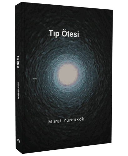 Tıp Ötesi | Murat Yurdakök | Güneş Tıp Kitabevi