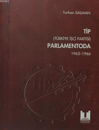 TİP Parlamentoda 1. Cilt Türkiye İşçi Partisi 1963-1966 | Turhan Salma