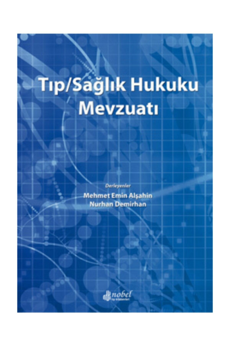 Tıp/Sağlık Hukuku Mevzuatı | Mehmet Emin Alşahin | Nobel Tıp Kitabevi