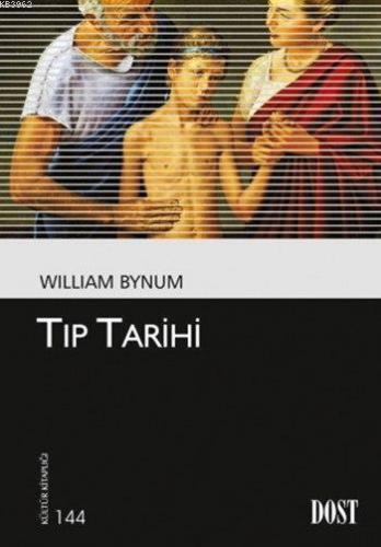 Tıp Tarihi | William Bynum | Dost Kitabevi