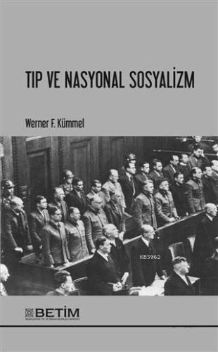 Tıp ve Nasyonal Sosyalizm | Werner F. Kümmel | (Betim) Beşikçizade Tıp