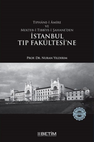 Tıphane-i Amire ve Mekteb-i Tıbbiye-i Şahane’den İstanbul Tıp Fakültes