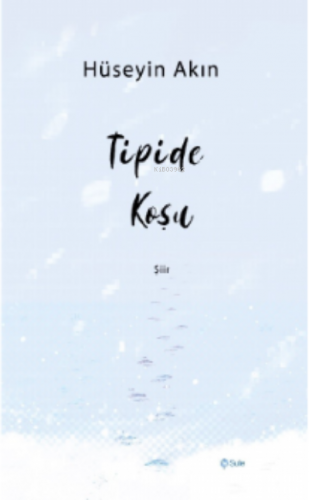 Tipide Koşu | Hüseyin Akın | Şule Yayınları