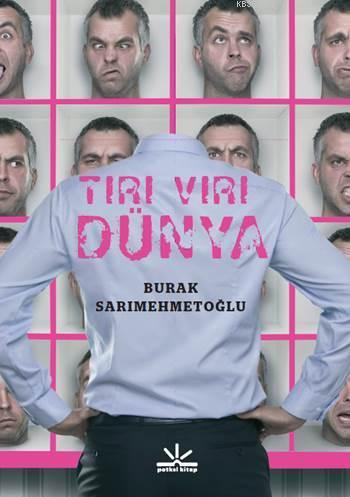 Tırı Vırı Dünya | Burak Sarımehmetoğlu | Potkal Kitap Yayınları