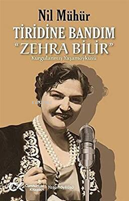 Tiridine Bandım - Zehra Bilir | Nil Mühür | Cumhuriyet Kitapları