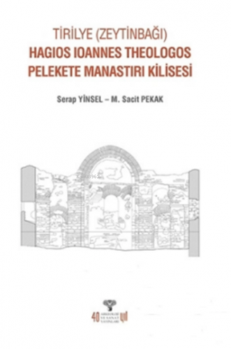 Tirilye Zeytinbağı Hagios Ioannes Theologos Pelekete Manastırı Kilises