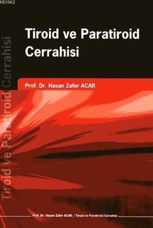 Tiroid ve Paratiroid Cerrahisi | Hasan Zafer Acar | Palme Yayınevi