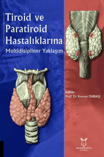 Tiroid ve Paratiroid Hastalıklarına Multidisipliner Yaklaşım | Kevser 