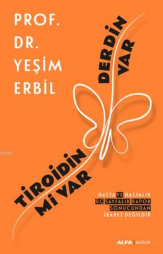 Tiroidin mi Var Derdin Var | Yeşim Erbil | Alfa Basım Yayım Dağıtım