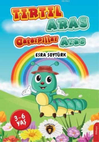 Tırtıl Aras - Caterpillar Aras | Esra Soytürk | Dorlion Yayınevi