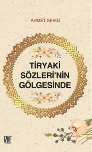 Tiryaki Sözleri’nin Gölgesinde | Ahmet Sevgi | Palet Yayınları