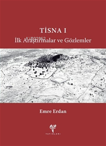 Tisna I - İlk Araştırmalar ve Gözlemler | Emre Erdan | Ege Yayınları