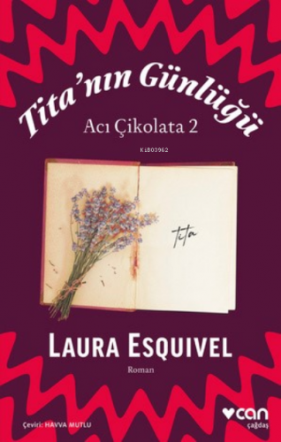 Tita'nın Günlüğü: Acı Çikolata 2 | Laura Esquivel | Can Yayınları