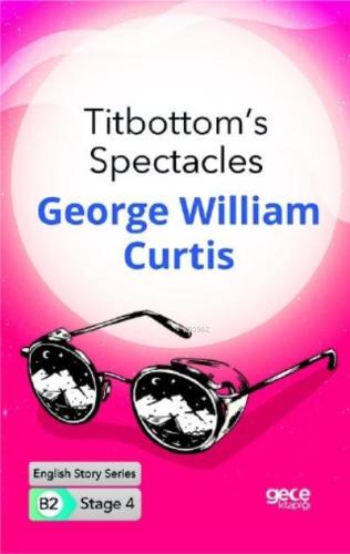 Titbottom's Spectacles İngilizce Hikayeler B2 Stage 4 | George William