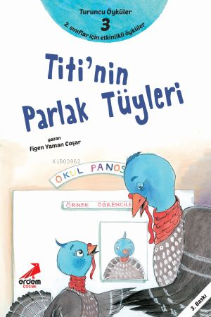 Titi’nin Parlak Tüyleri;Turuncu Öyküler - 3 | Figen Yaman Coşar | Erde