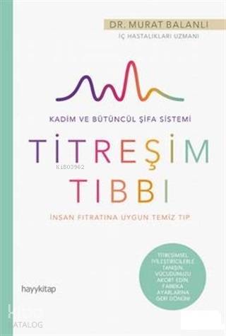 Titreşim Tıbbı; İnsan Fıtratına Uygun Temiz Tıp | Murat Balanlı | Hayy