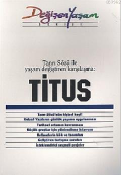 Titus Tanrı Sözü ile Yaşam Değiştiren Karşılaşma | Derleme | Haberci B