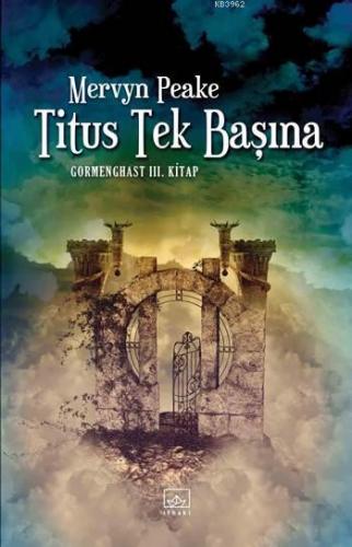 Titus Tek Başına; Gormenghast III. Kitap | Mervyn Peake | İthaki Yayın