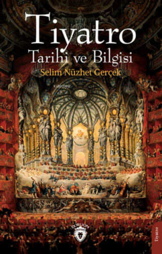 Tiyatro Tarihi ve Bilgisi | Selim Nüzhet Gerçek | Dorlion Yayınevi