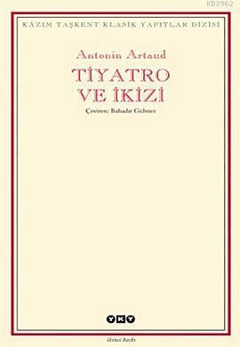 Tiyatro ve İkizi | Antonin Artaud | Yapı Kredi Yayınları ( YKY )