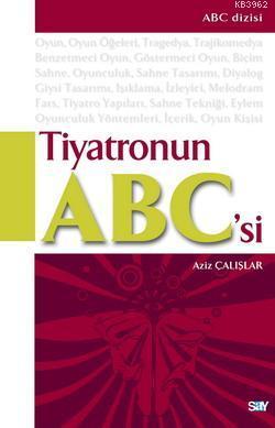 Tiyatronun ABC'si | Aziz Çalışlar | Say Yayınları