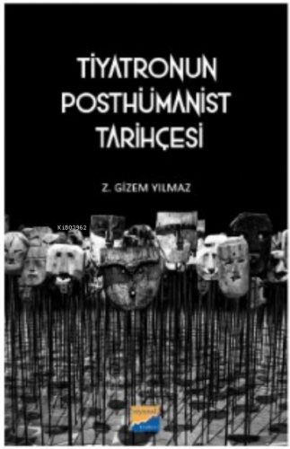 Tiyatronun Posthümanist Tarihçesi | Gizem Yılmaz | Siyasal Kitabevi