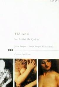 Tiziano; Su Perisi İle Çoban | John Berger | Yapı Kredi Yayınları ( YK