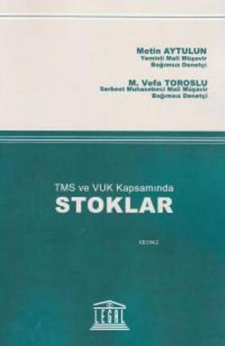 TMS ve VUK Kapsamında Stoklar | Mahmut Vefa Toroslu | Legal Yayıncılık