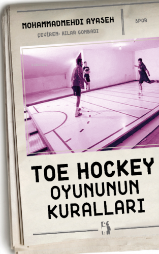 Toe Hockey Oyununun Kuralları | Mohammadmehdi Ayaseh | Metinlerarası K