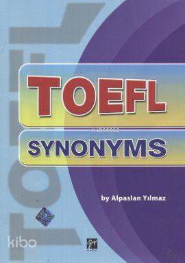 TOEFL Synonyms | Alpaslan Yılmaz | Gazi Kitabevi