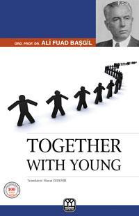 Together With Young | Ali Fuad Başgil | Yağmur Yayınevi-Süleyman Özdem