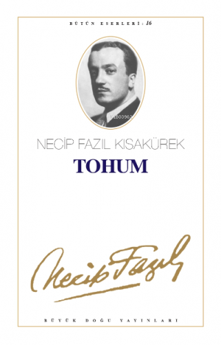 Tohum : 15; - Necip Fazıl Bütün Eserleri | Necip Fazıl Kısakürek | Büy