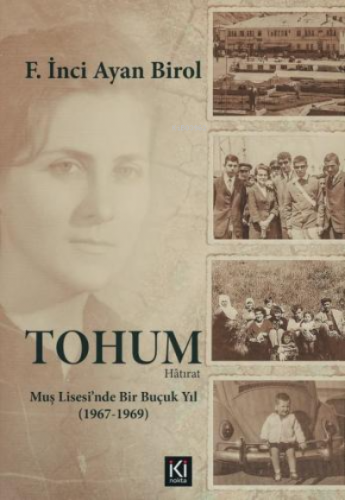 Tohum (Muş Lisesinde Bir Buçuk Yıl) | F. İnci Ayan Birol | İki Nokta K