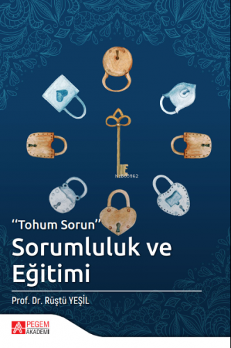 "Tohum Sorun" Sorumluluk ve Eğitimi | Rüştü Yeşil | Pegem Akademi Yayı