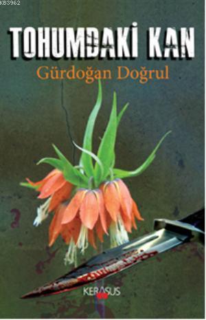 Tohumdaki Kan | Gürdoğan Doğrul | Kerasus Yayınları