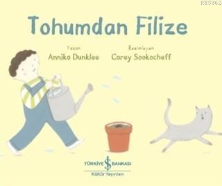 Tohumdan Filize | Annika Dunklee | Türkiye İş Bankası Kültür Yayınları