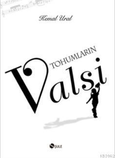 Tohumların Valsi (Ciltli) | Kemal Ural | Şule Yayınları