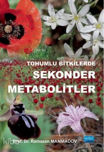 Tohumlu Bitkilerde Sekonder Metabolitler | Ramazan Mammadov | Nobel Ak